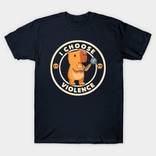 I Choose Violence Funny Capybara by Tobe Fonseca T-Shirt
